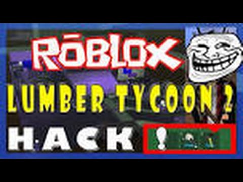 lumber tycoon 2 hacks free